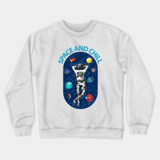 astronaut space and chill Crewneck Sweatshirt